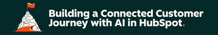 Building a Connected Customer Journey with AI in HubSpot Banner-1